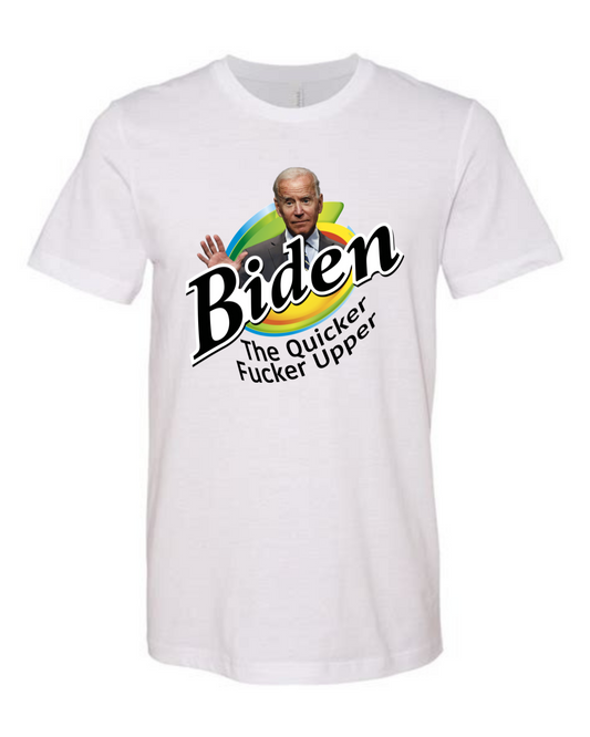 biden the quicker fucker upper shirt